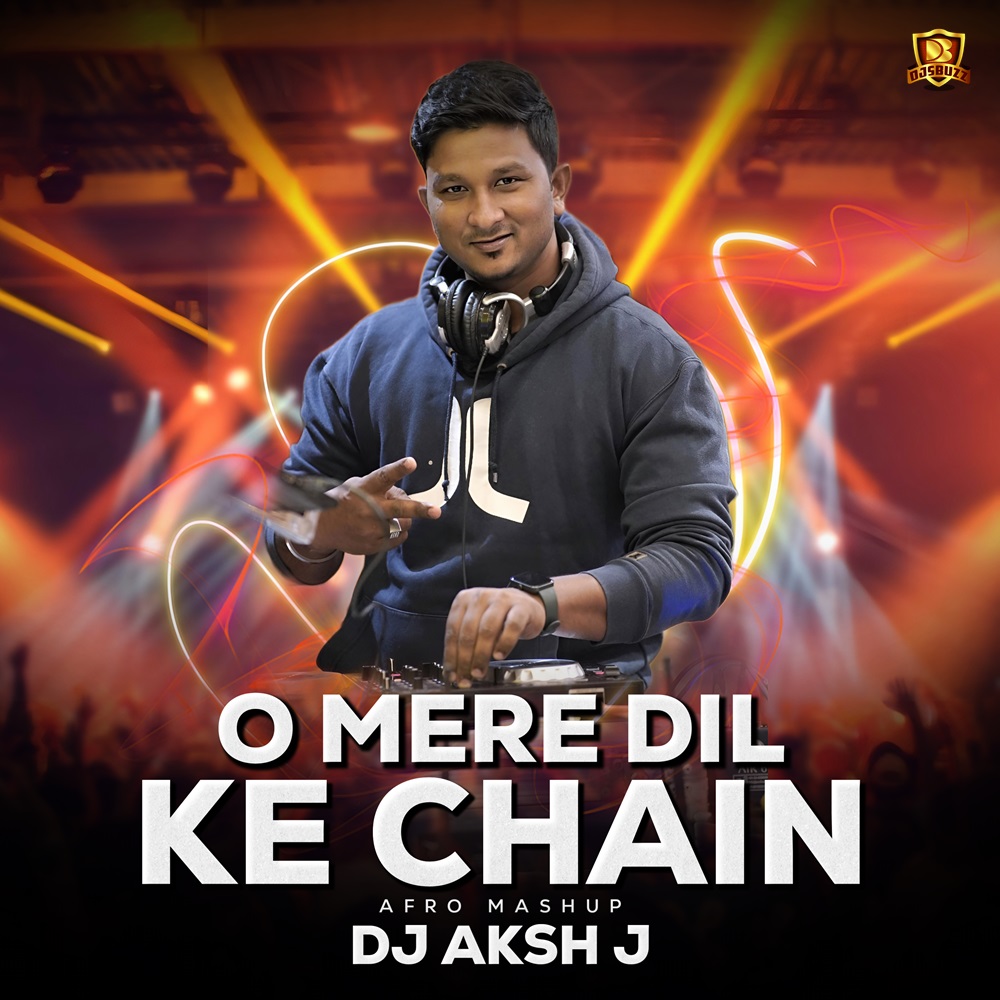 O Mere Dil Ke Chain (Afro Mashup) - DJ Aksh J - DJsBuzz